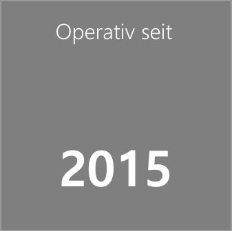 Operativ seit 2015